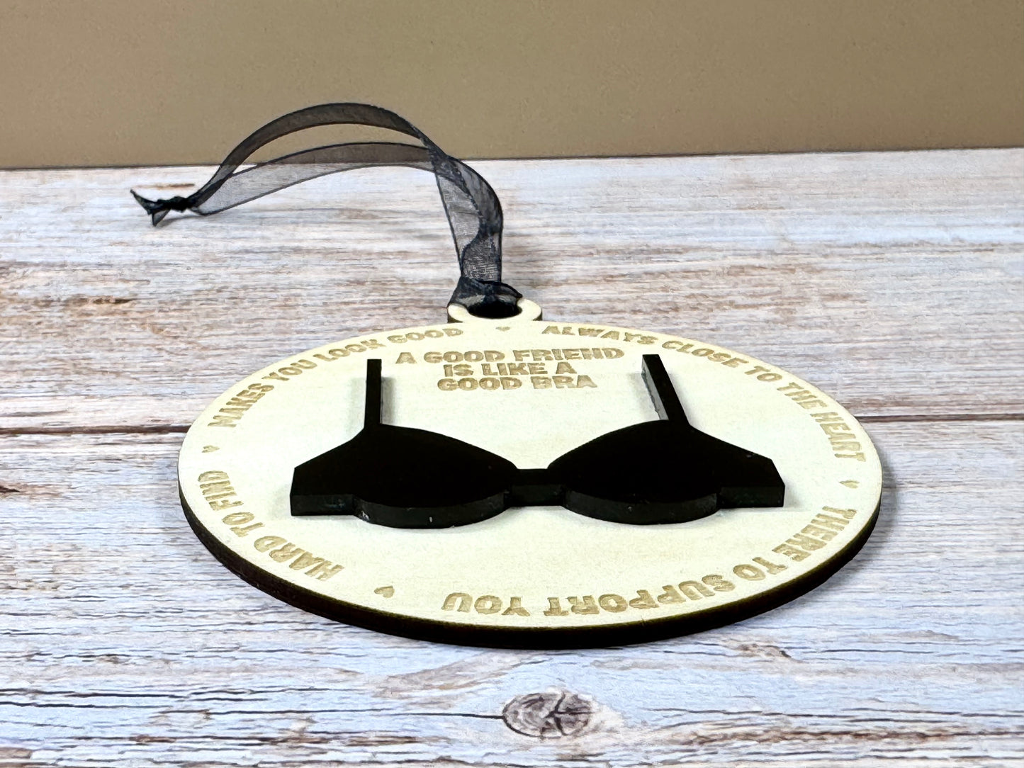 Funny Friendship Ornament – “A Good Friend Is Like a Good Bra”