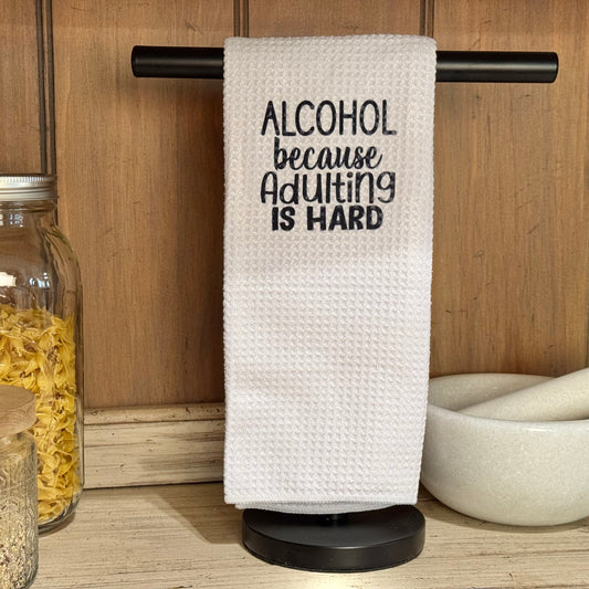 Adulting Is Hard Kitchen Towel