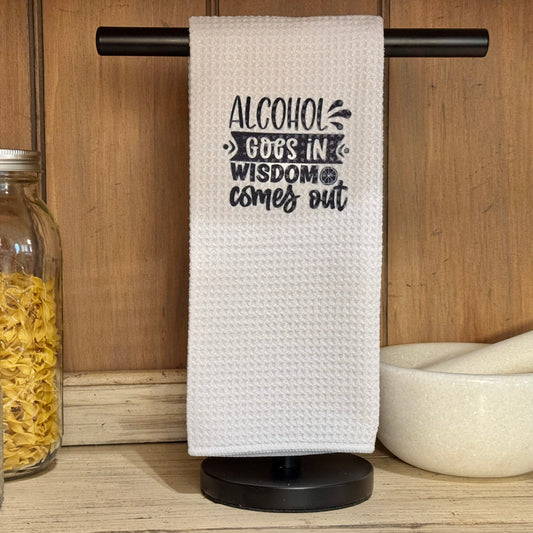 Alcohol In Wisdom Out Kitchen Towel
