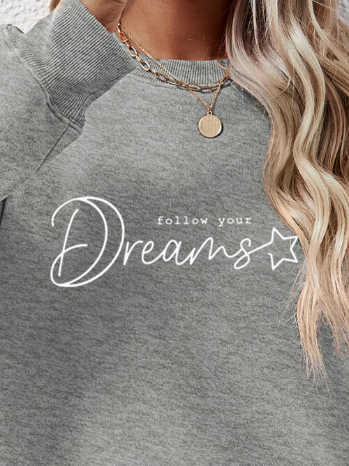FOLLOW YOUR DREAMS Crewneck Sweatshirt