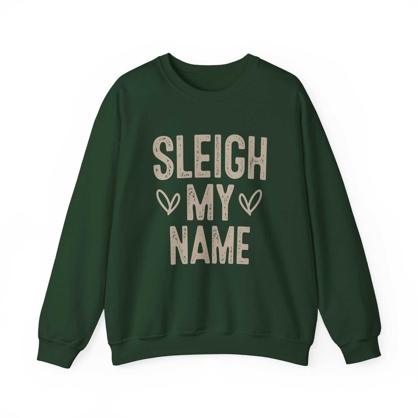 Sleigh My Name Crewneck Sweatshirt