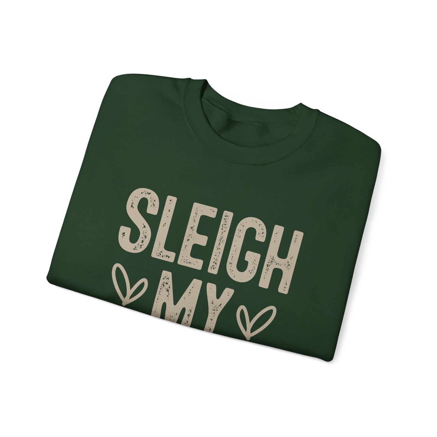 Sleigh My Name Crewneck Sweatshirt