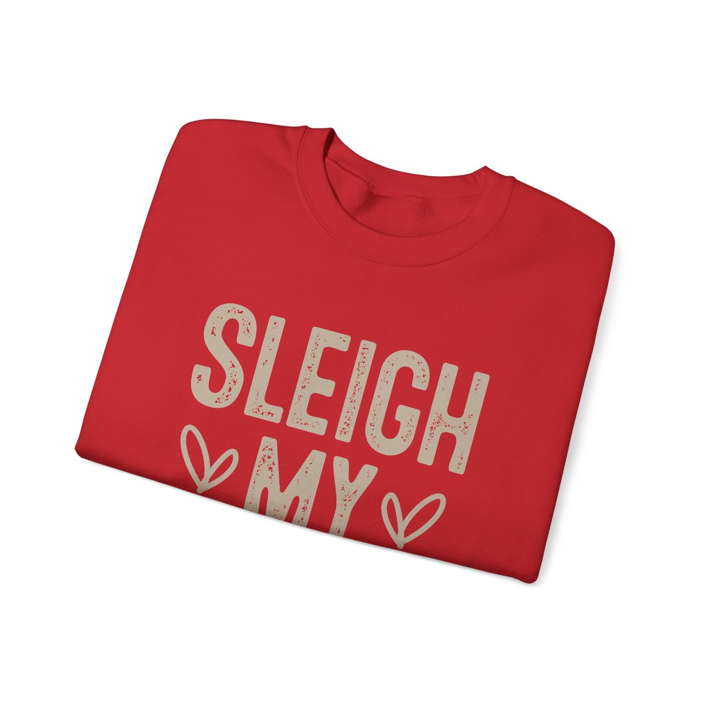 Sleigh My Name Crewneck Sweatshirt