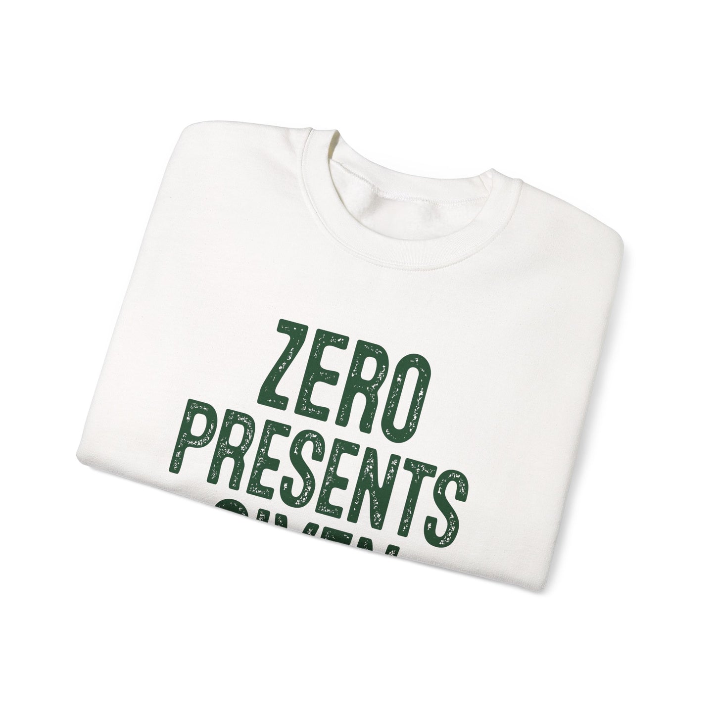 Zero Presents Given Crewneck Sweatshirt