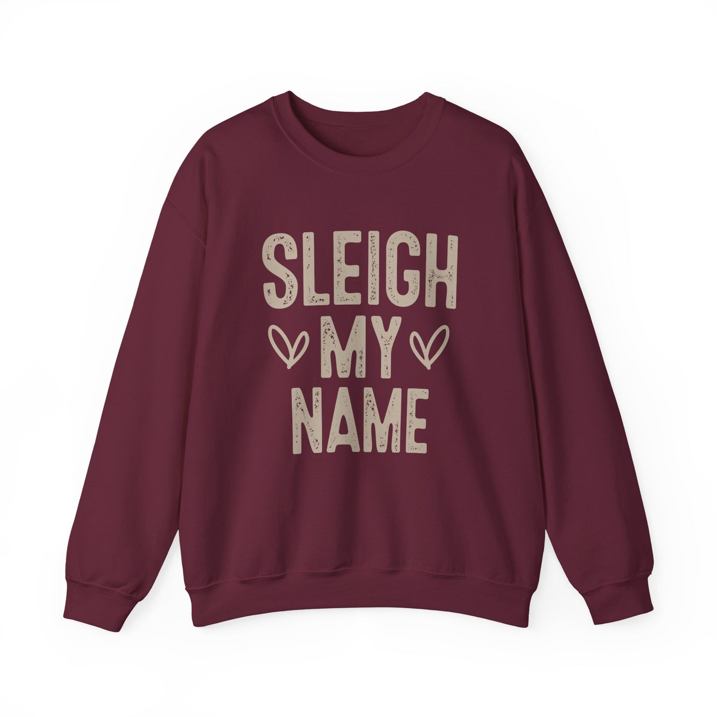 Sleigh My Name Crewneck Sweatshirt