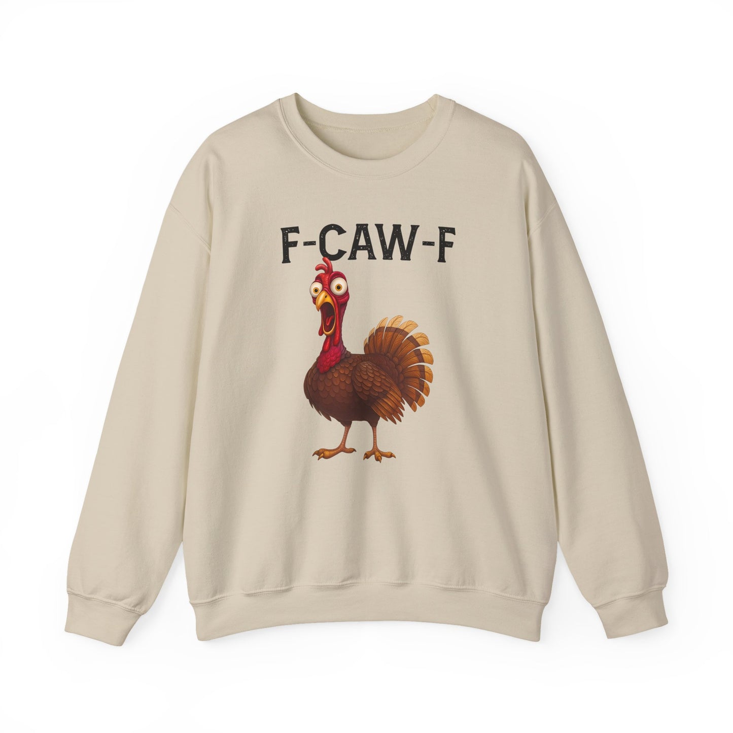 Turkey Day F-caw-f Sweatshirt