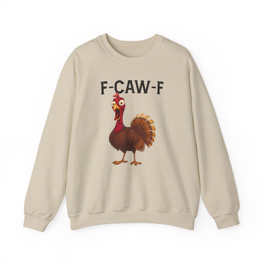 Turkey Day F-caw-f Sweatshirt
