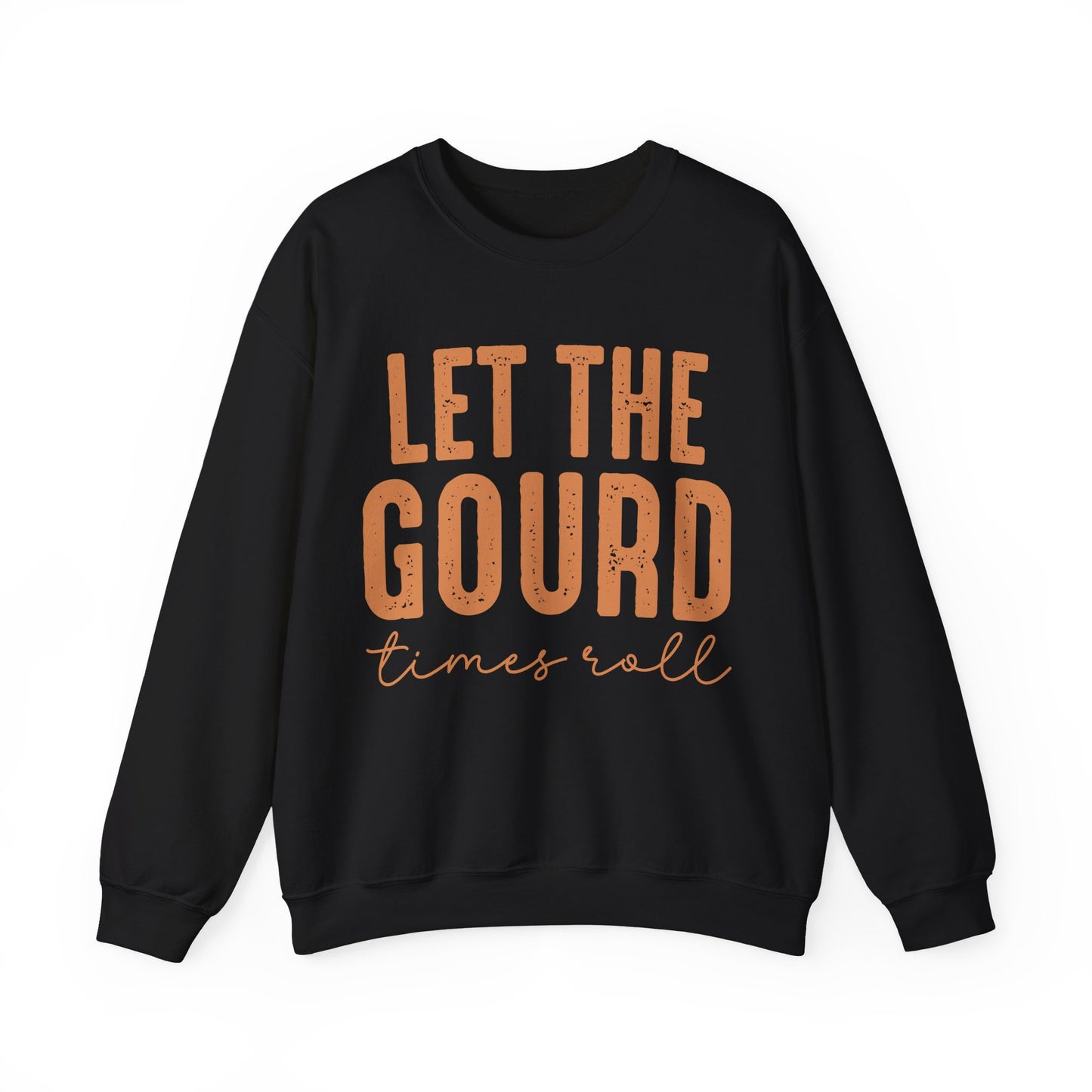 Let The Gourd Times Roll Sweatshirt