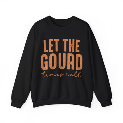 Let The Gourd Times Roll Sweatshirt