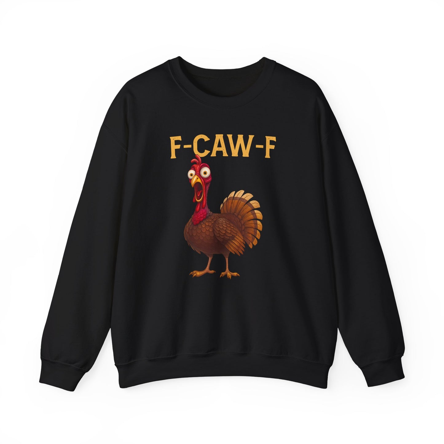Turkey Day F-caw-f Sweatshirt