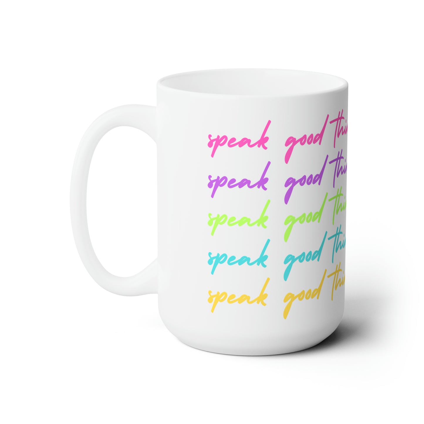 Speak Good Things To Yourself Mug