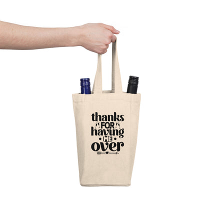 Thanks For Having Me Over Double Wine Tote Bag