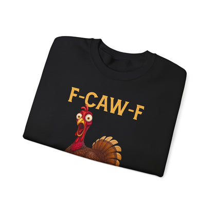 Turkey Day F-caw-f Sweatshirt