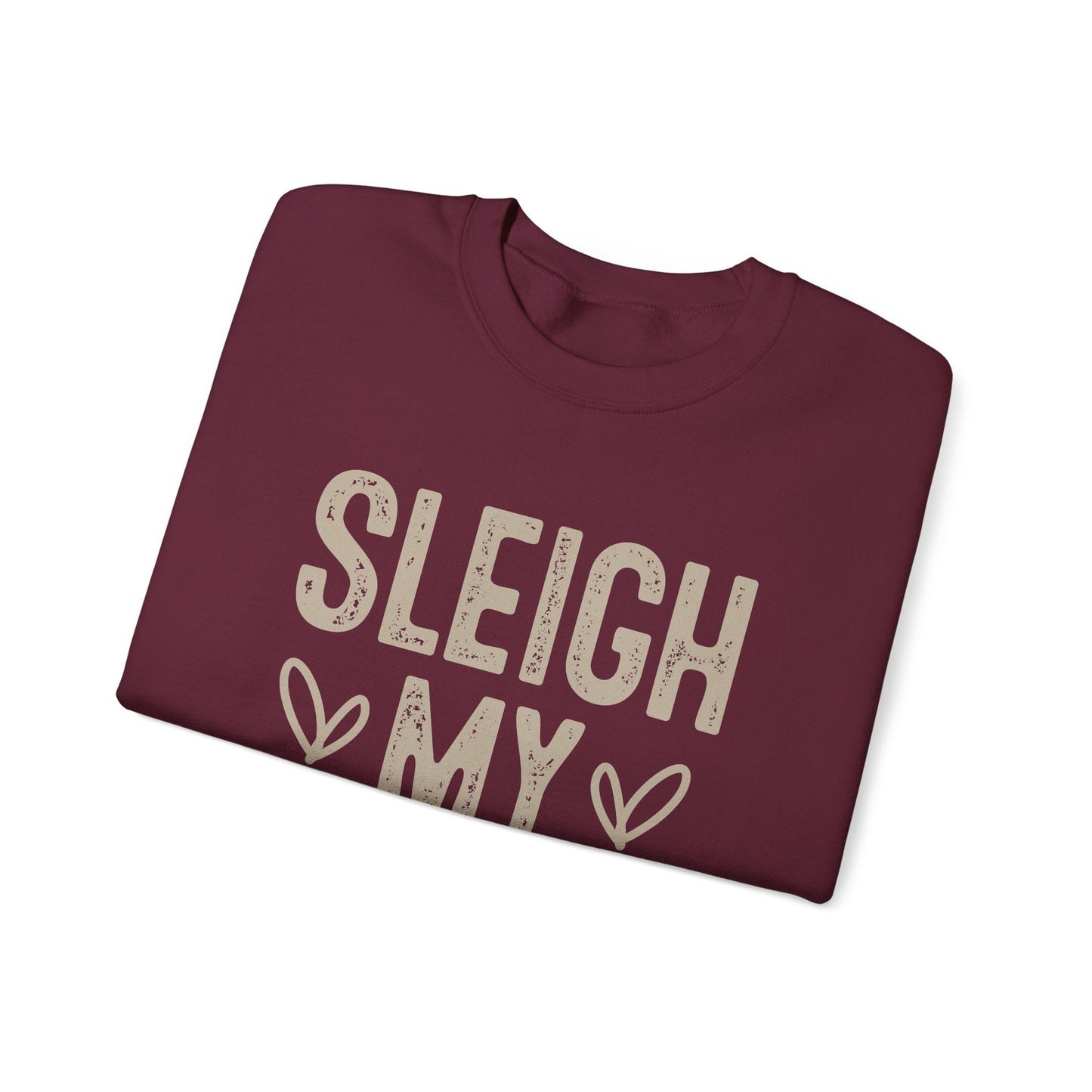 Sleigh My Name Crewneck Sweatshirt