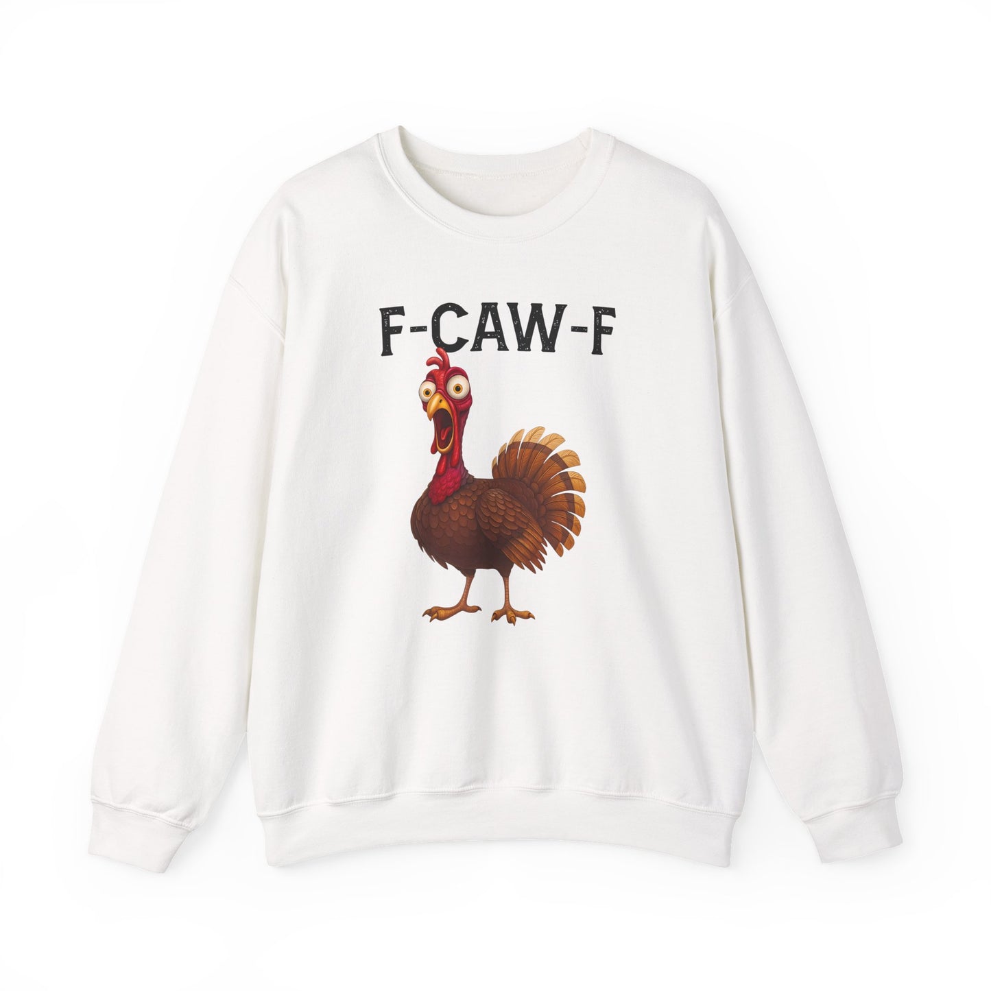 Turkey Day F-caw-f Sweatshirt