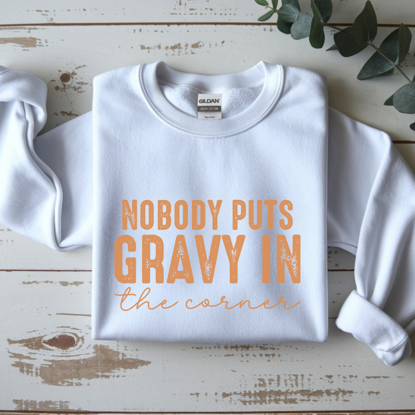 Nobody Puts Gravy In The Corner Sweatshirt