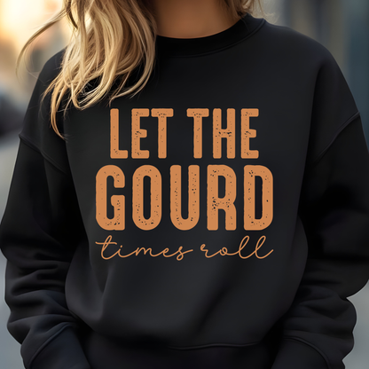 Let The Gourd Times Roll Sweatshirt, unisex graphic apparel by 606