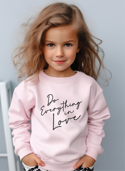 Do Everything In Love Sweatshirt