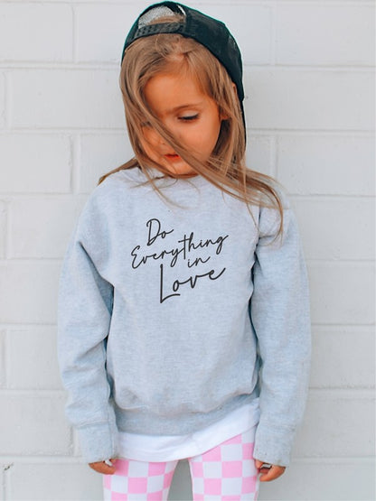 Do Everything In Love Sweatshirt