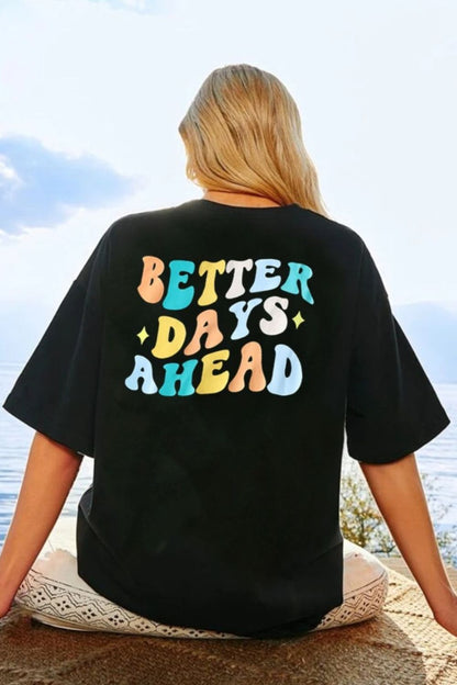 BETTER DAYS AHEAD Back Graphic Tee