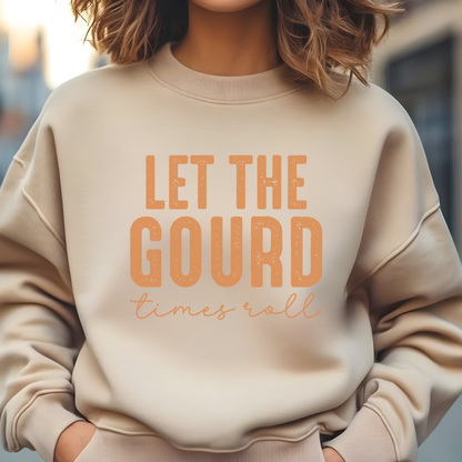 Let The Gourd Times Roll Sweatshirt