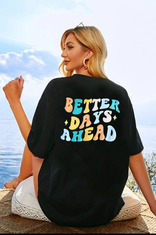 BETTER DAYS AHEAD Back Graphic Tee