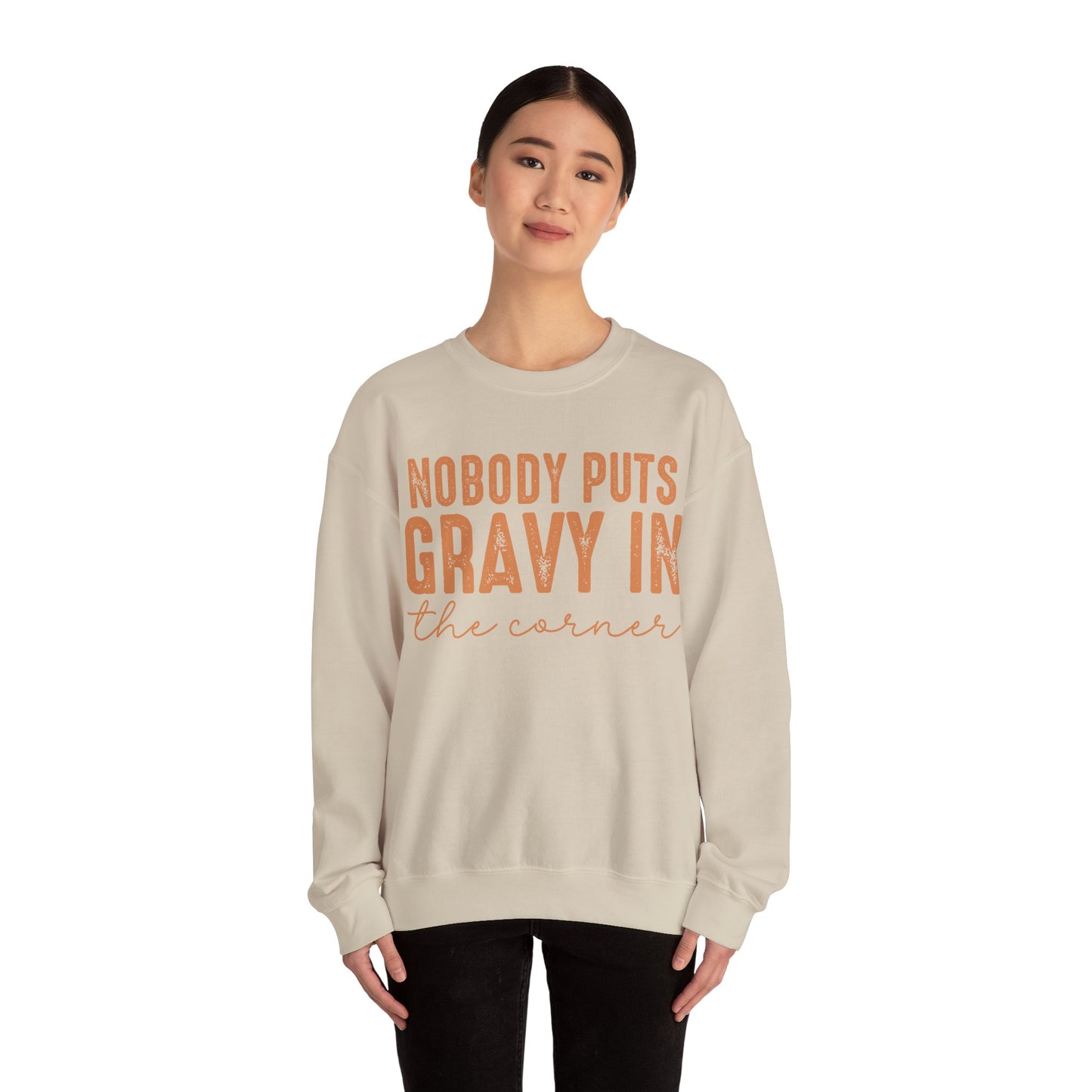 Nobody Puts Gravy In The Corner Sweatshirt