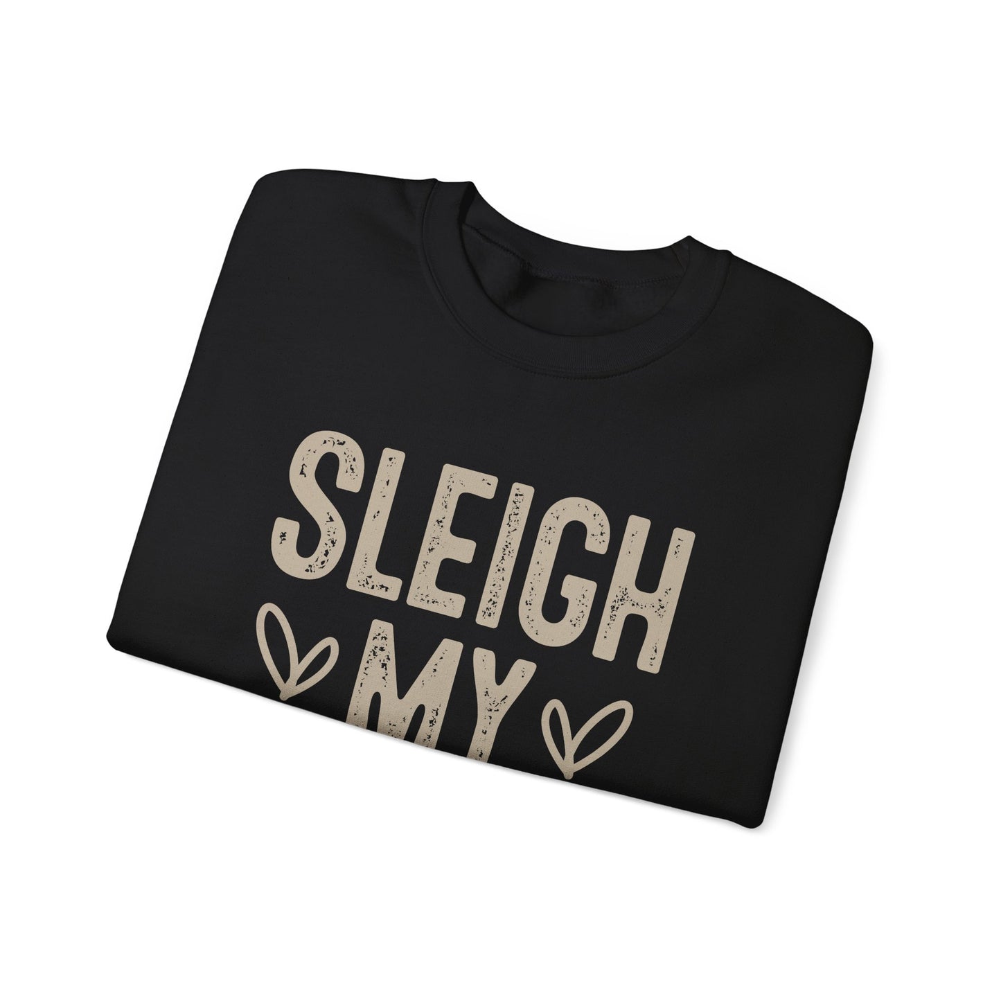 Sleigh My Name Crewneck Sweatshirt