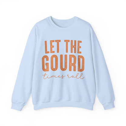 Let The Gourd Times Roll Sweatshirt