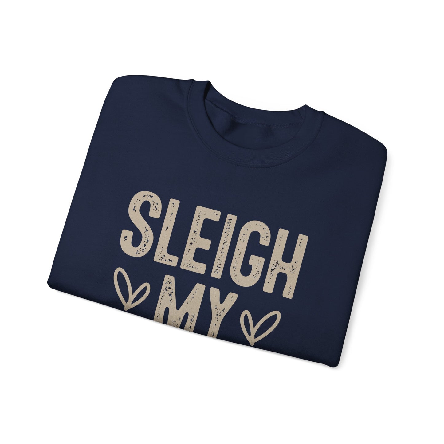 Sleigh My Name Crewneck Sweatshirt
