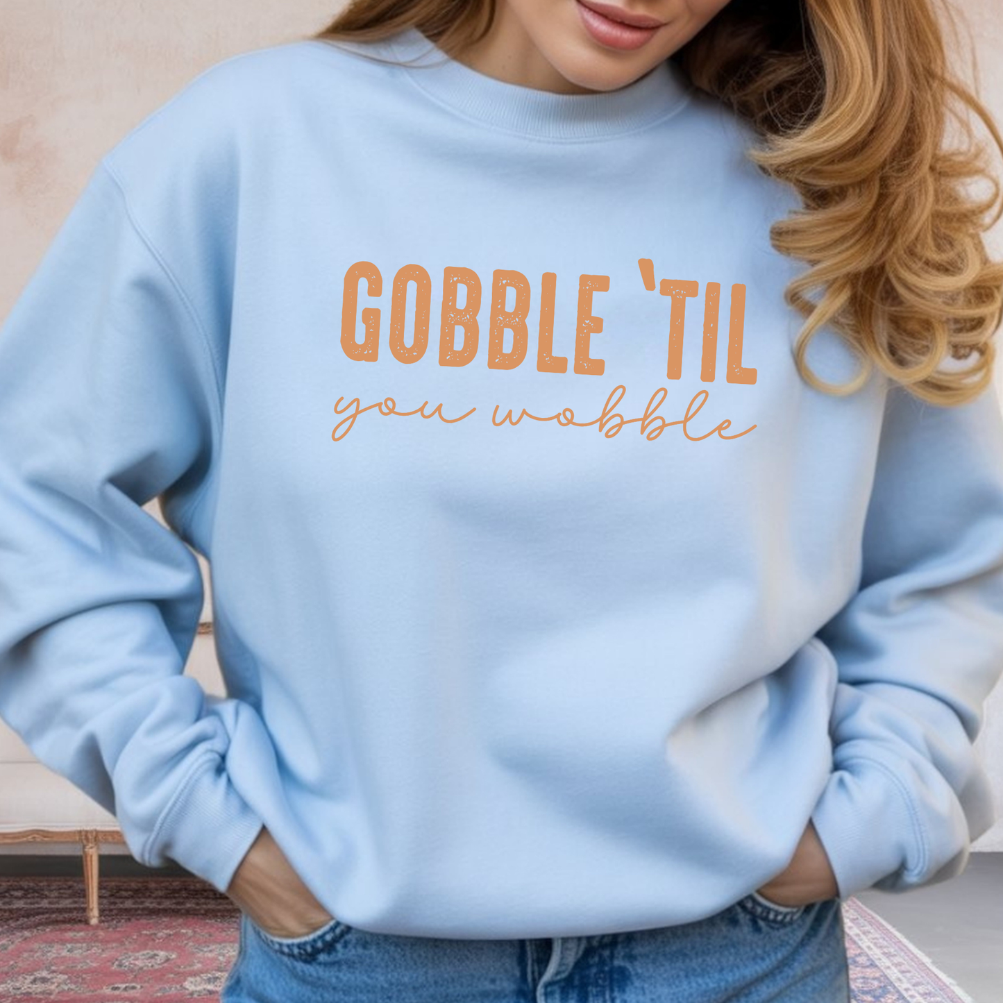 Gobble 'Til You Wobble Sweatshirt