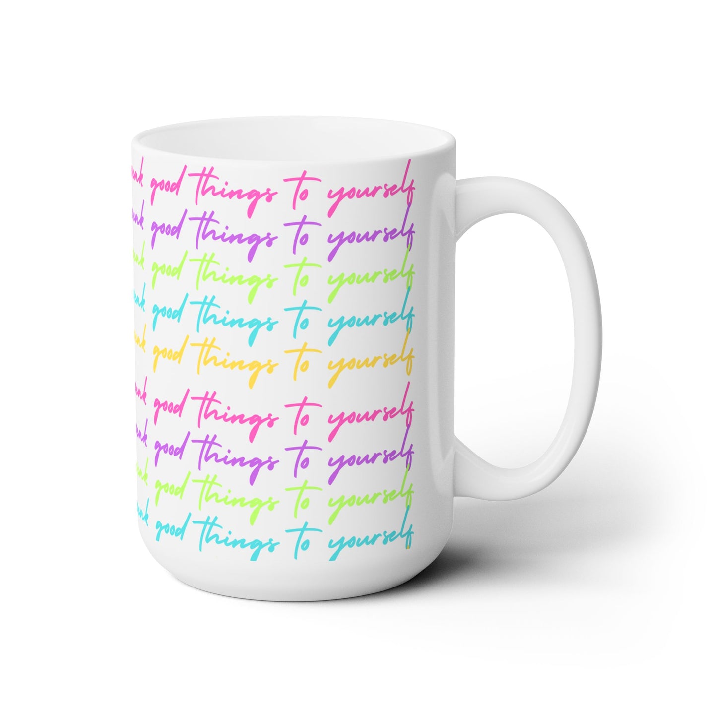 Speak Good Things To Yourself 15oz Mug