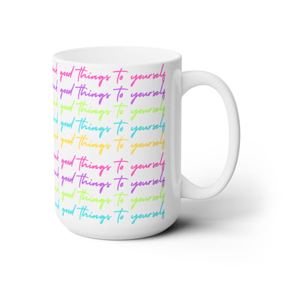 Speak Good Things To Yourself 15oz Mug