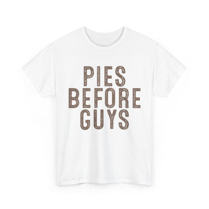 Pies Before Guys Tee