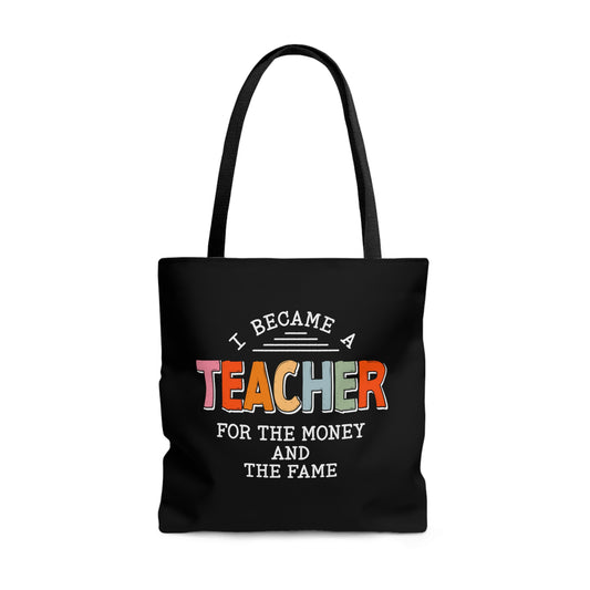 Teaching For The $ and Fame Tote