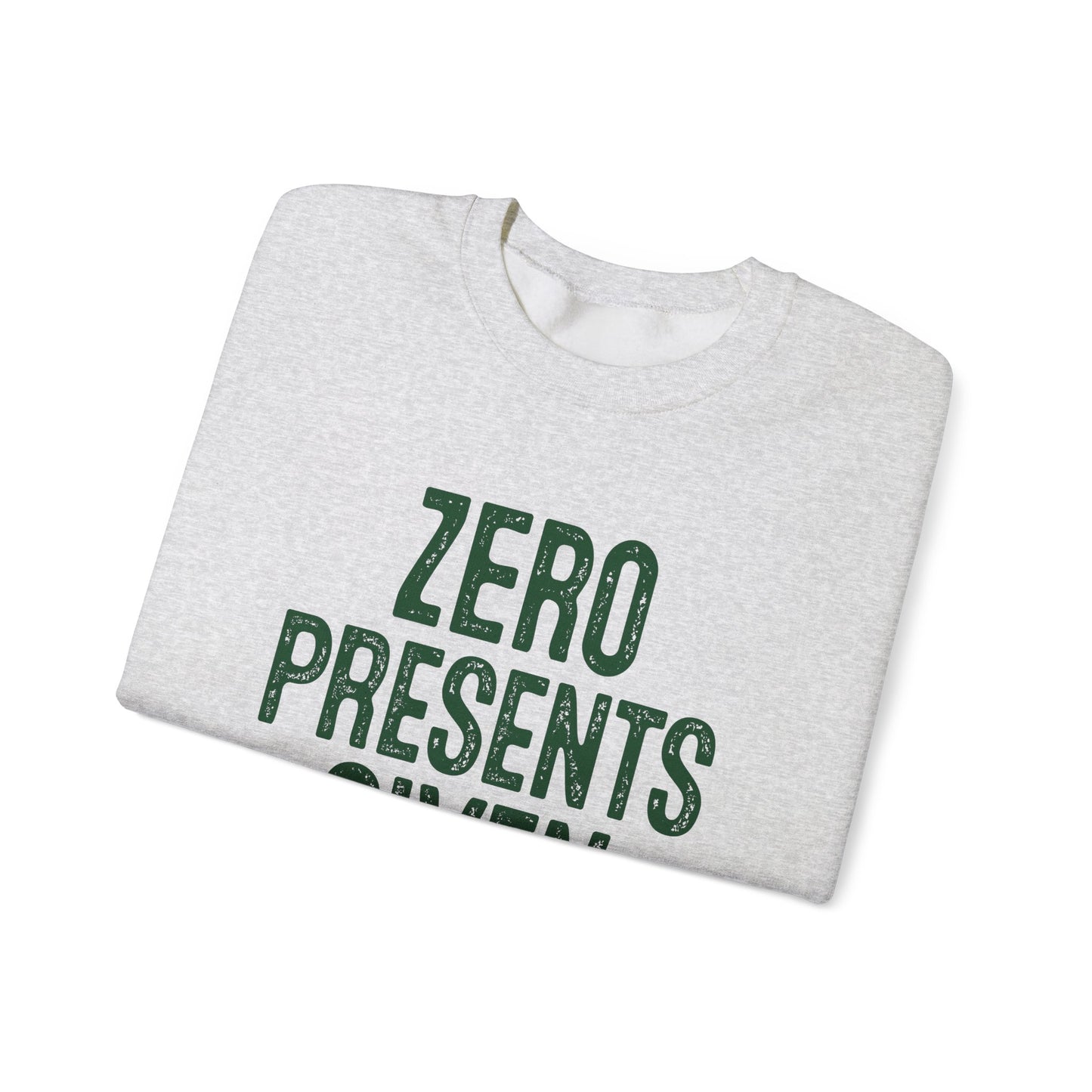 Zero Presents Given Crewneck Sweatshirt