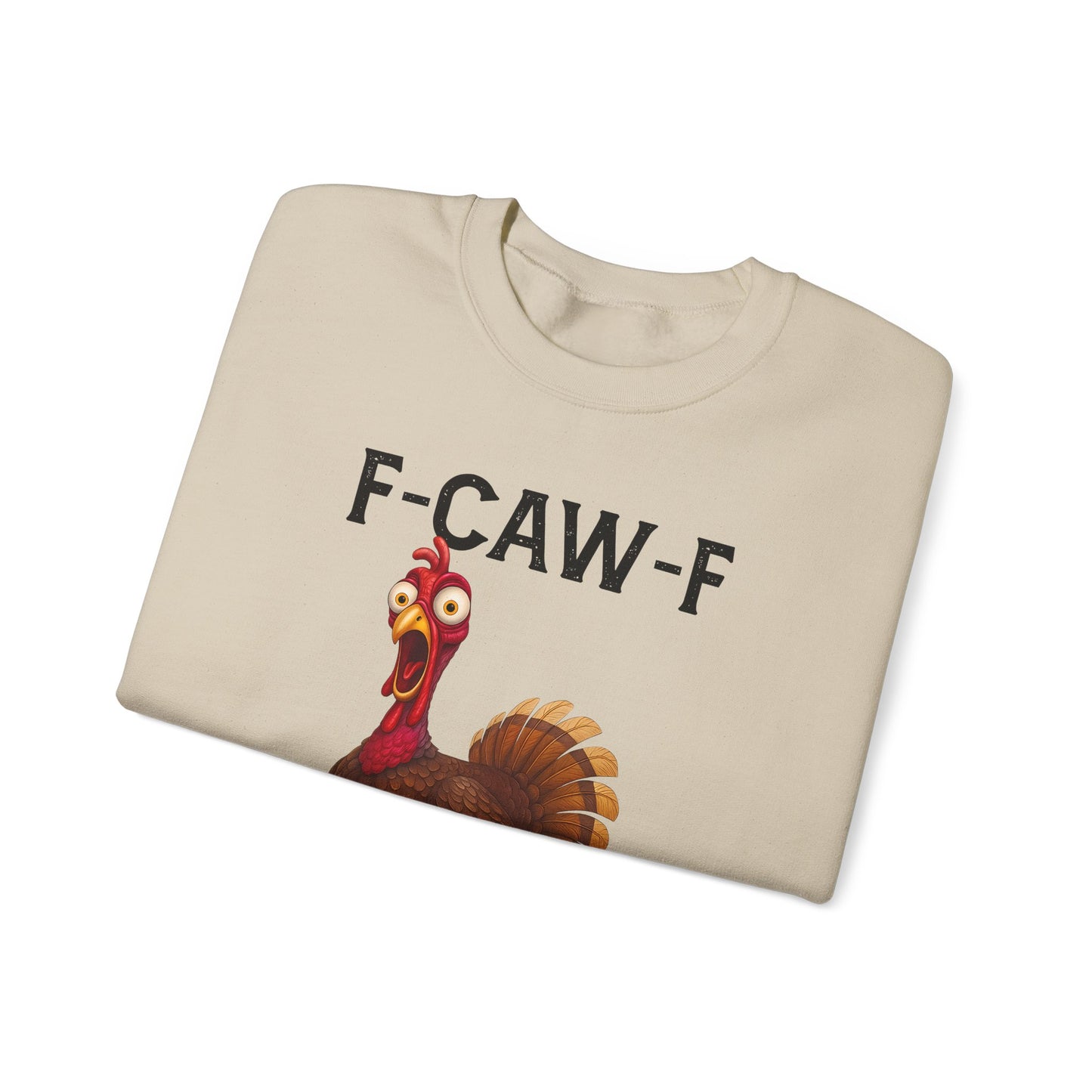 Turkey Day F-caw-f Sweatshirt