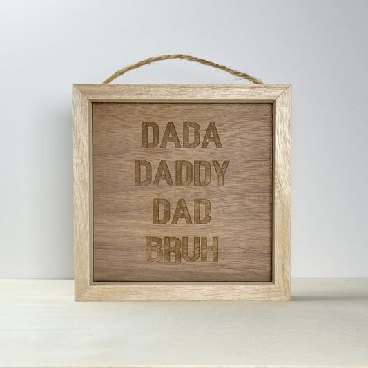 Dada Dad Bruh  Wooden Decor Sign | Hand Painted Wood Wall & Shelf Sign
