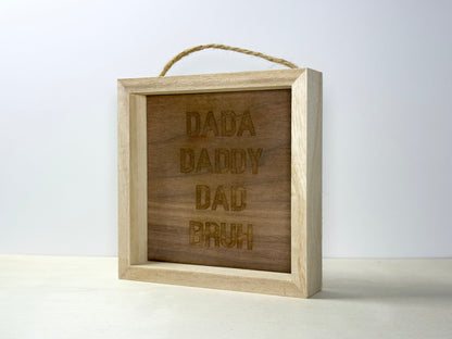 Dada Dad Bruh  Wooden Decor Sign | Hand Painted Wood Wall & Shelf Sign