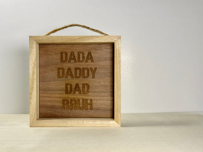 Dada Dad Bruh  Wooden Decor Sign | Hand Painted Wood Wall & Shelf Sign