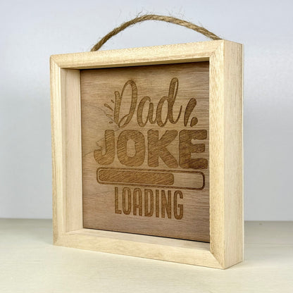 Dad Joke Loading Wooden Decor Sign | Hand Painted Wood Shelf Sign