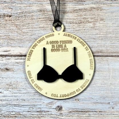 Funny Friendship Ornament – “A Good Friend Is Like a Good Bra”, meaningful handmade piece by 606