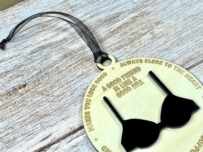 Funny Friendship Ornament – “A Good Friend Is Like a Good Bra”