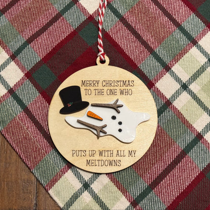 Melted Snowman Layered Wood & Acrylic Ornament – “Merry Christmas to the One Who Puts Up With All My Meltdowns”, meaningful handmade piece by 606