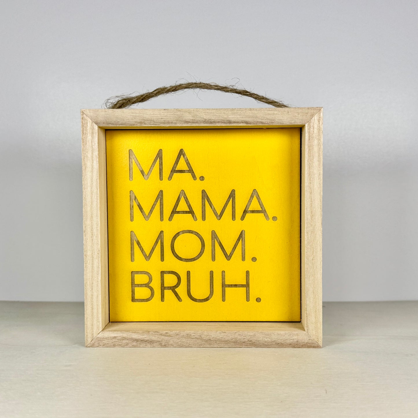 Ma Mama Mom Bruh Wooden Decor Sign | Hand Painted Wood Shelf Sign