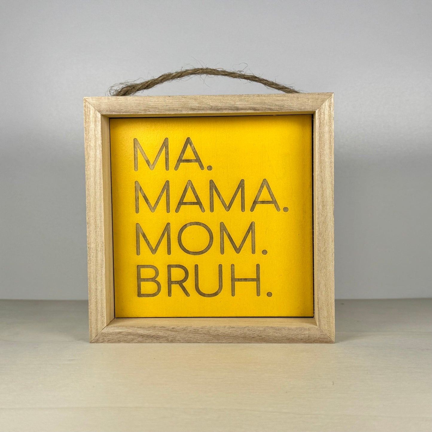 Ma Mama Mom Bruh Wooden Decor Sign | Hand Painted Wood Shelf Sign