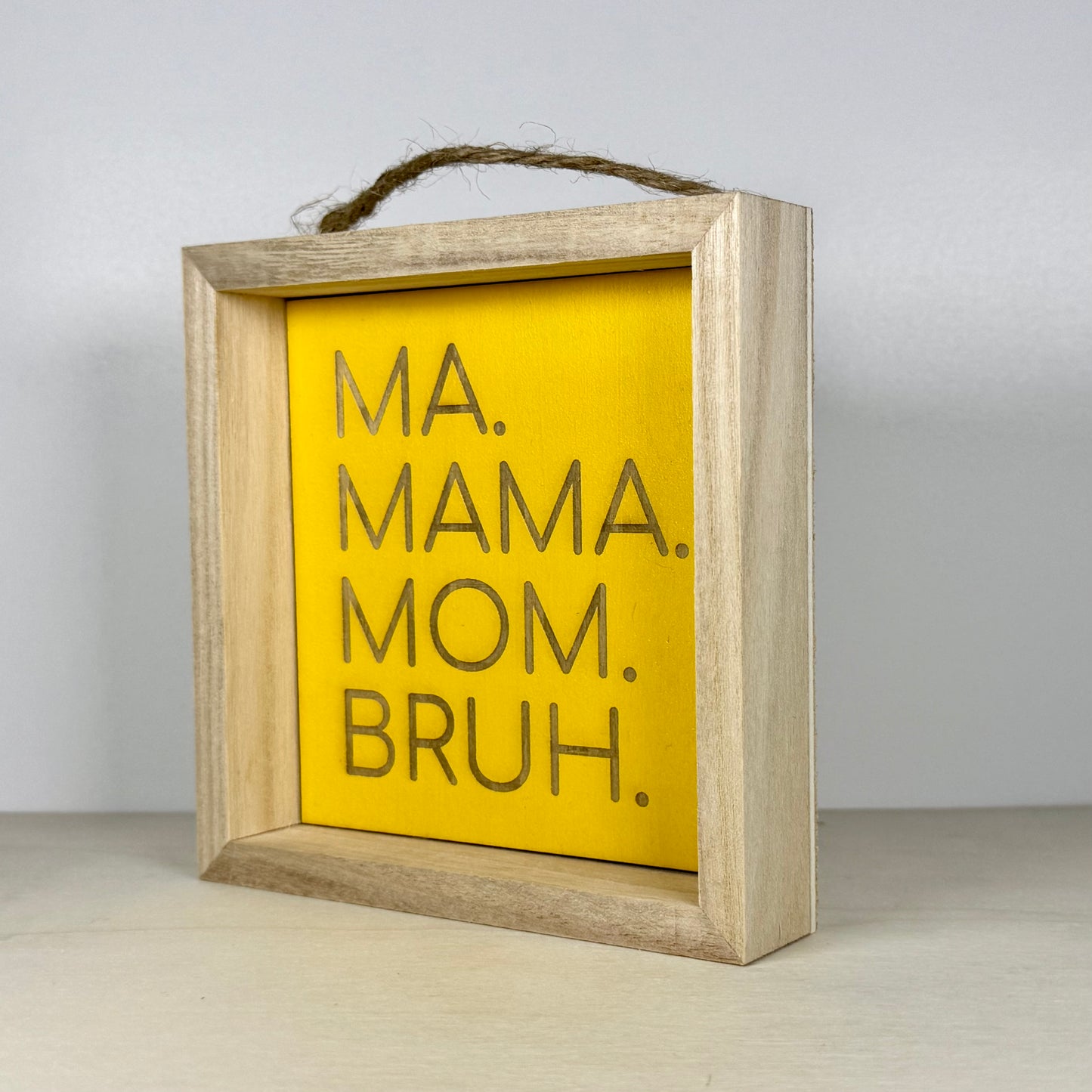 Ma Mama Mom Bruh Wooden Decor Sign | Hand Painted Wood Shelf Sign