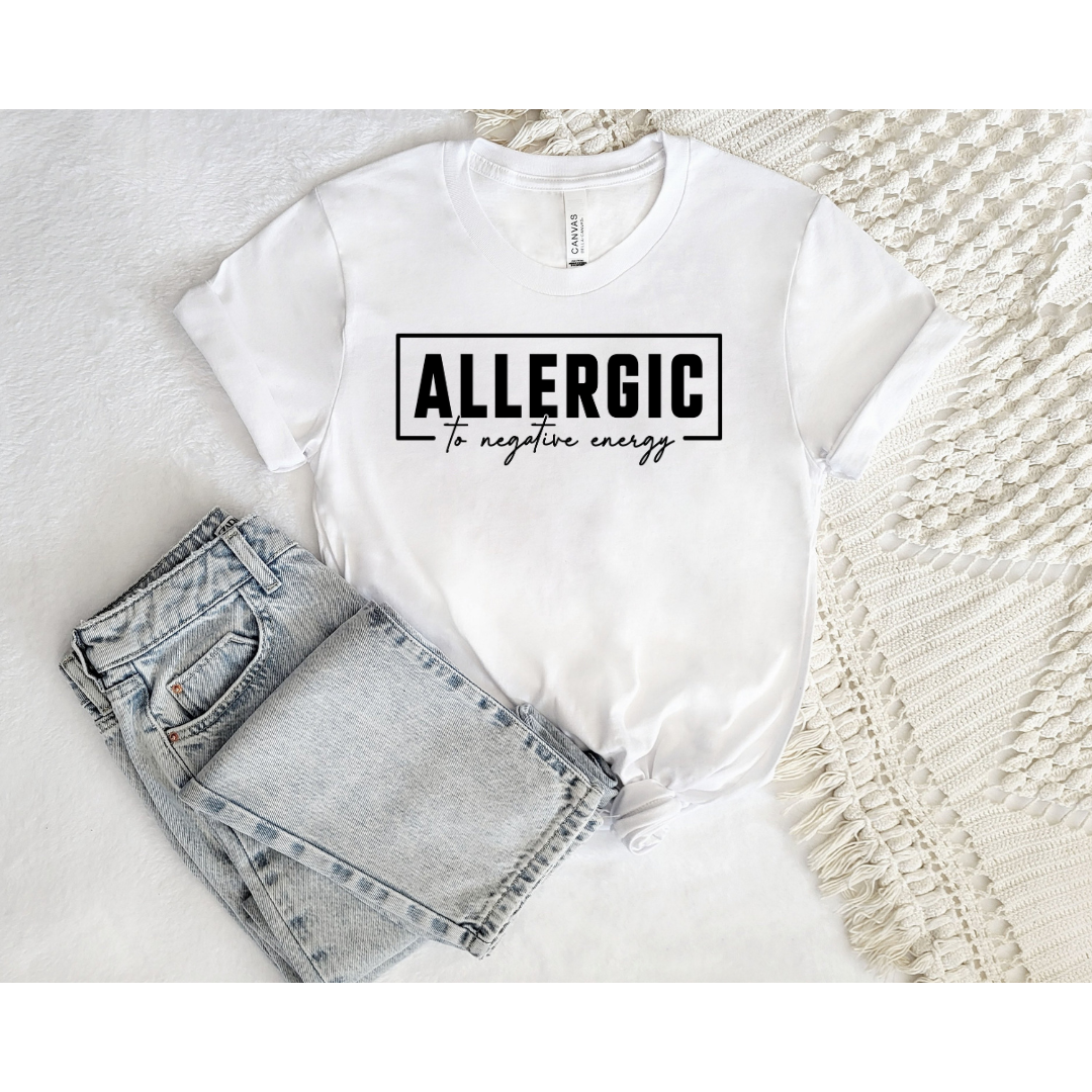 Allergic To Negative Energy Tee