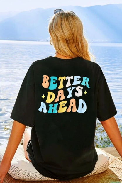 BETTER DAYS AHEAD Back Graphic Tee