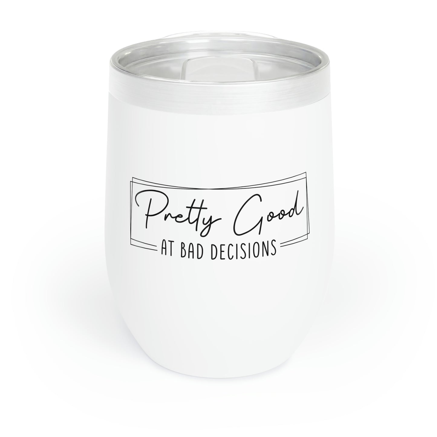 Pretty Good At Bad Decisions Wine Tumbler